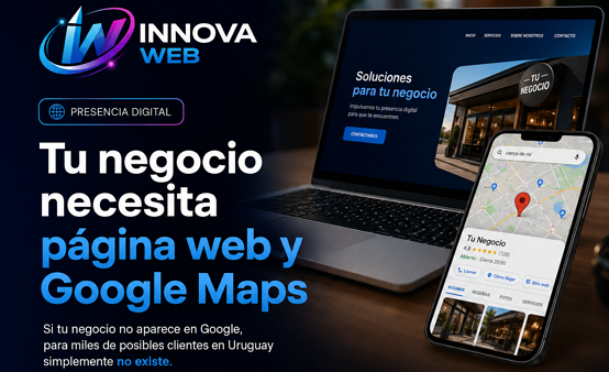 ¿Por qué tu negocio necesita una página web y estar en Google Maps?